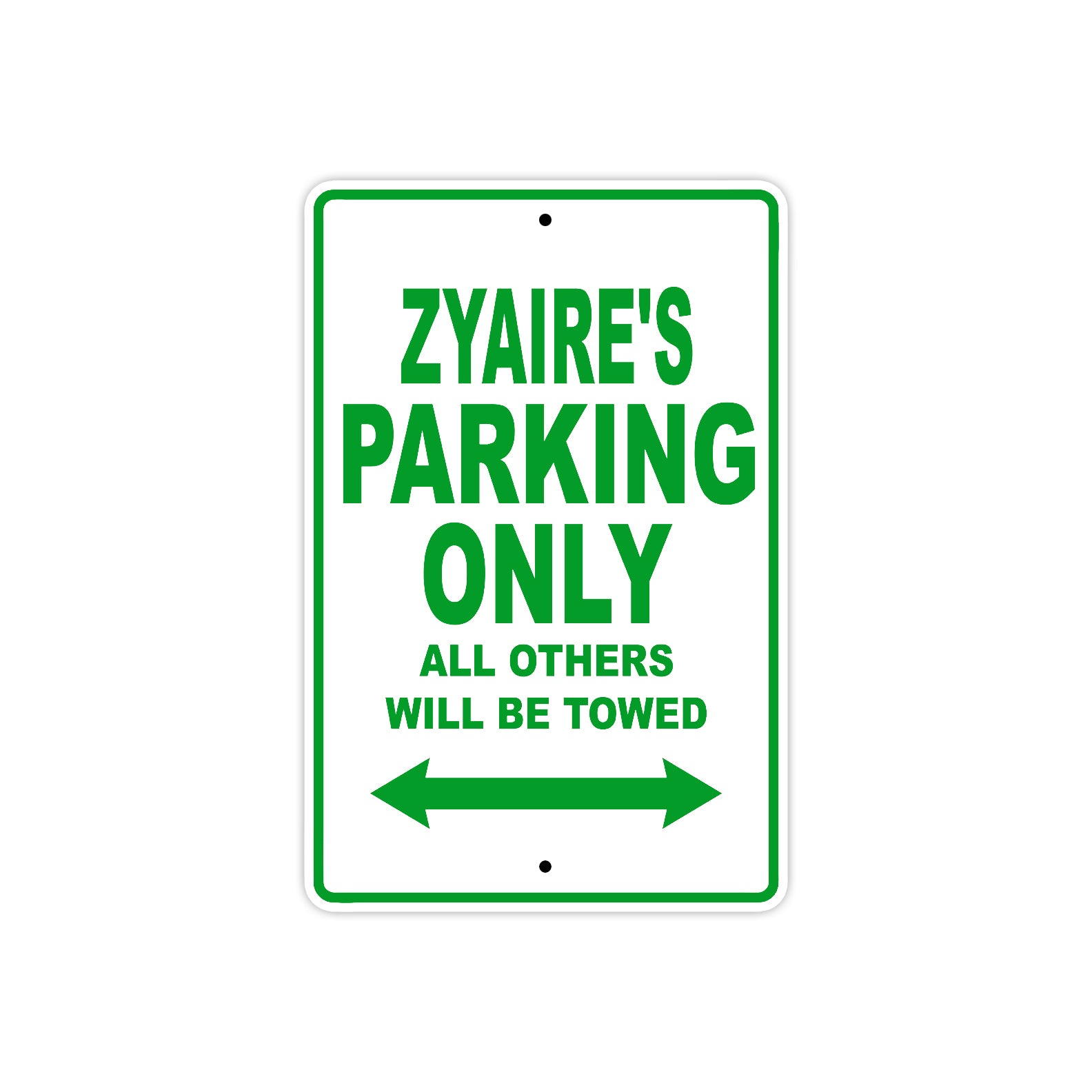 Zyaire's Name Parking Only All Others Will Be Towed Sign Plate