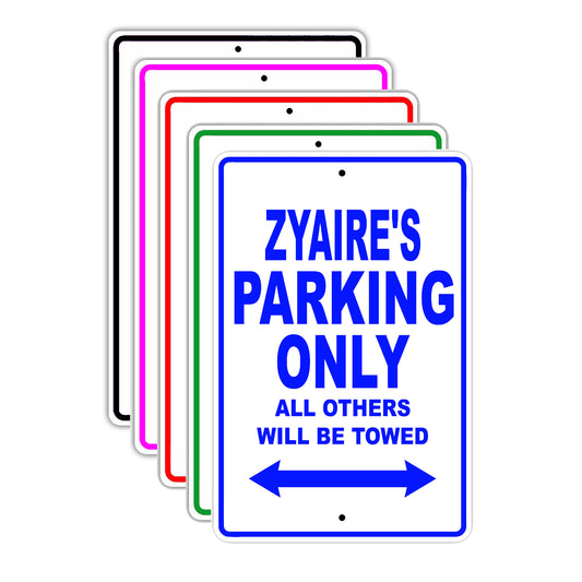 Zyaire's Name Parking Only All Others Will Be Towed Signs