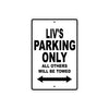 liv's Name Parking Only All Others Will Be Towed Metal Sign