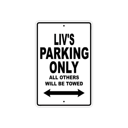 liv's Name Parking Only All Others Will Be Towed Metal Sign