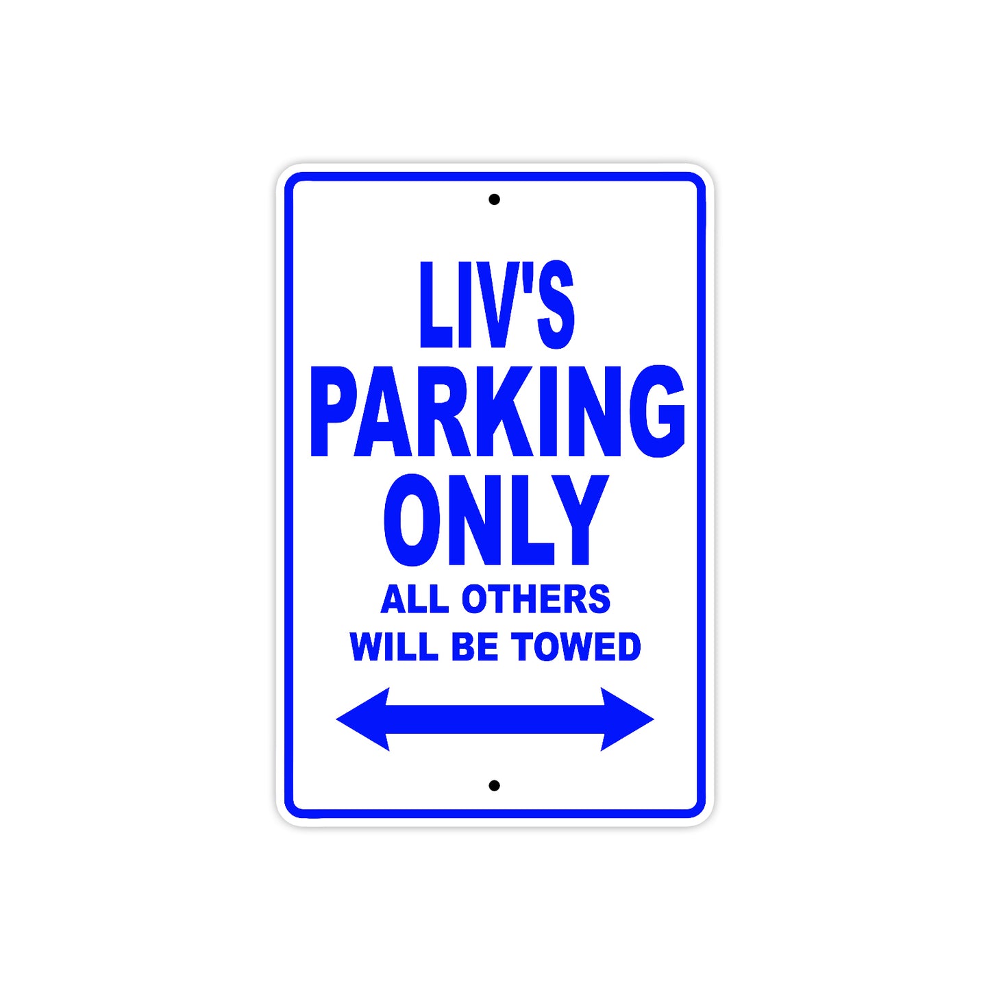 liv's Name Parking Only All Others Will Be Towed Metal Sign Plate