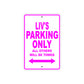 liv's Name Parking Only All Others Will Be Towed Sign