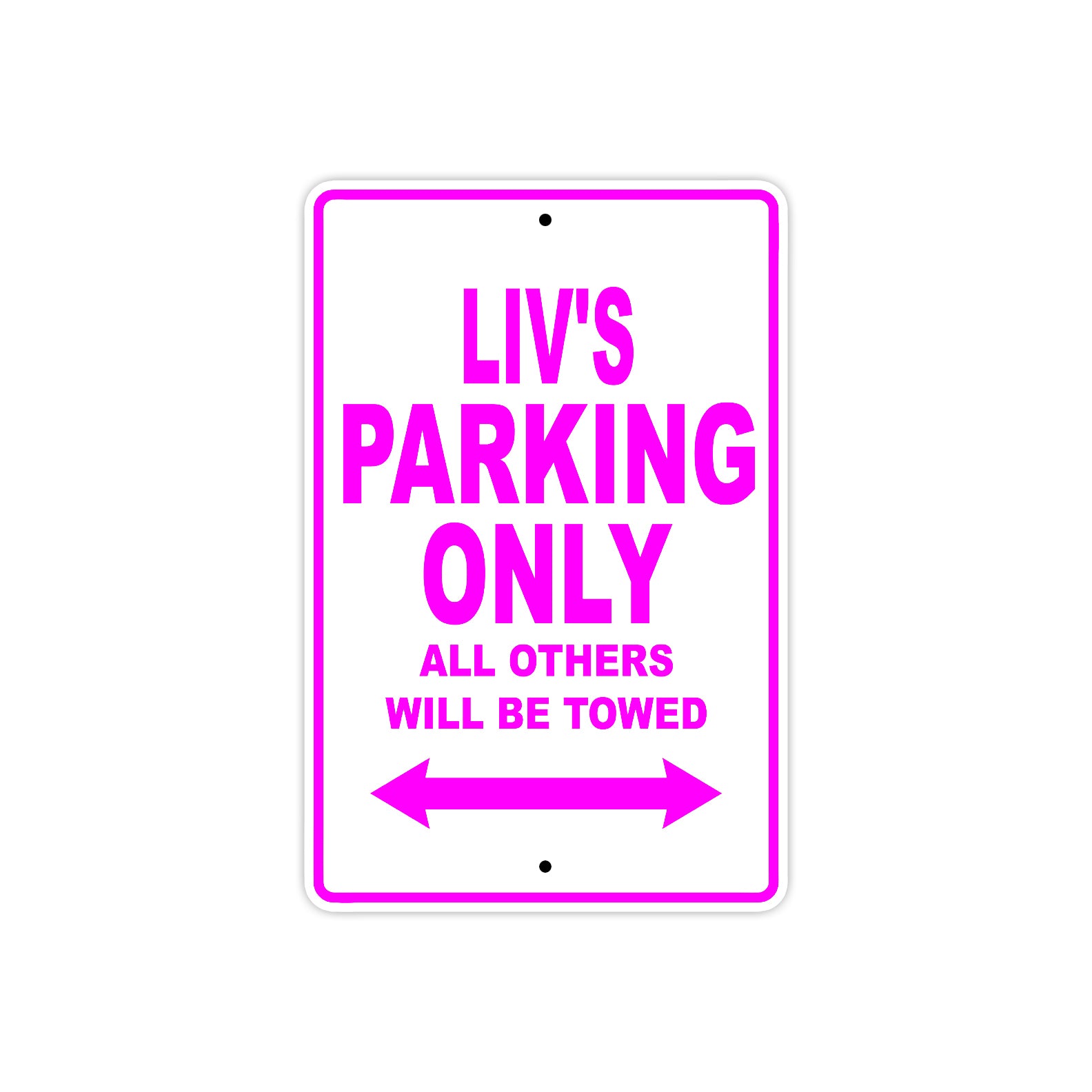 liv's Name Parking Only All Others Will Be Towed Sign