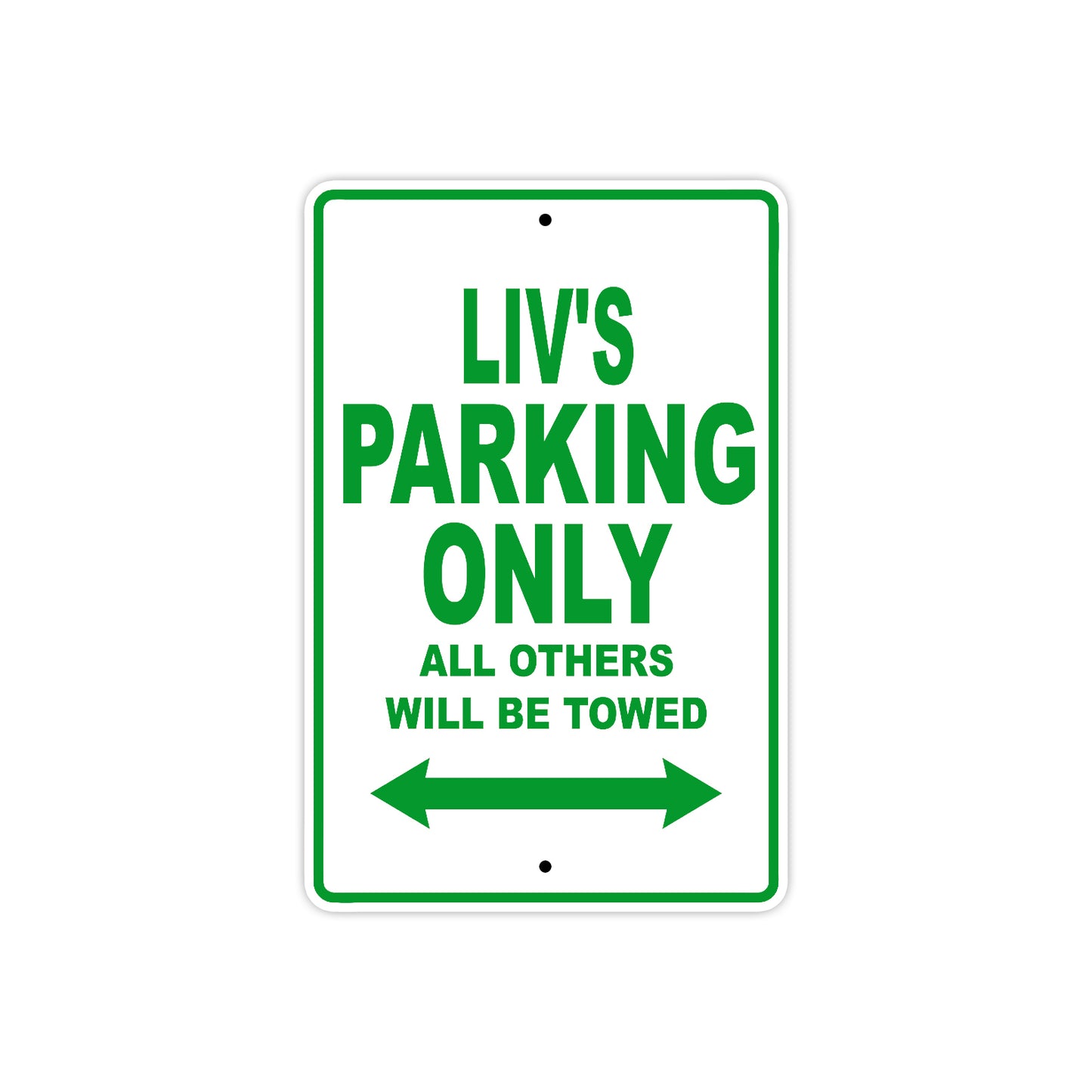liv's Name Parking Only All Others Will Be Towed Sign Plate