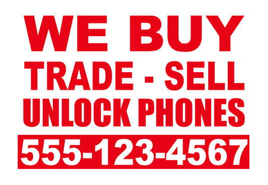 We Buy Trad Sell Unlock Mobile Phones Customized Yard Sign