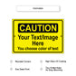 Caution Your Text/Image Here Sign