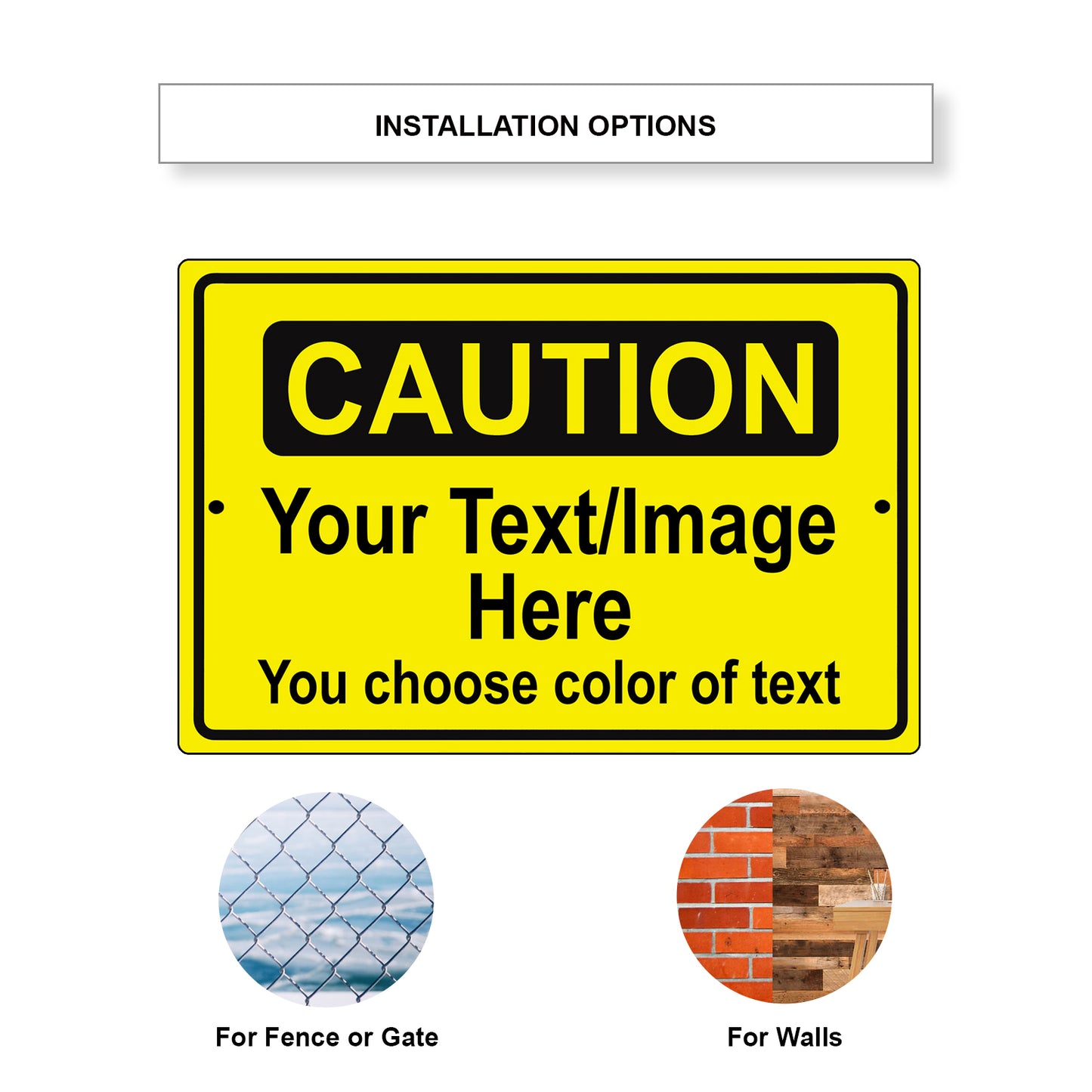 Caution Your Text/Image Here Sign