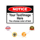 Notice Your Image/Text Here Sign
