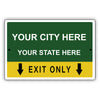 Your City Here Your State Here Exit Only Sign