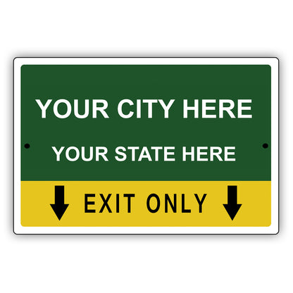 Your City Here Your State Here Exit Only Sign