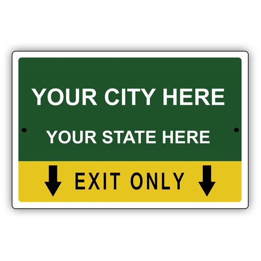 Your City Here Your State Here Exit Only Sign