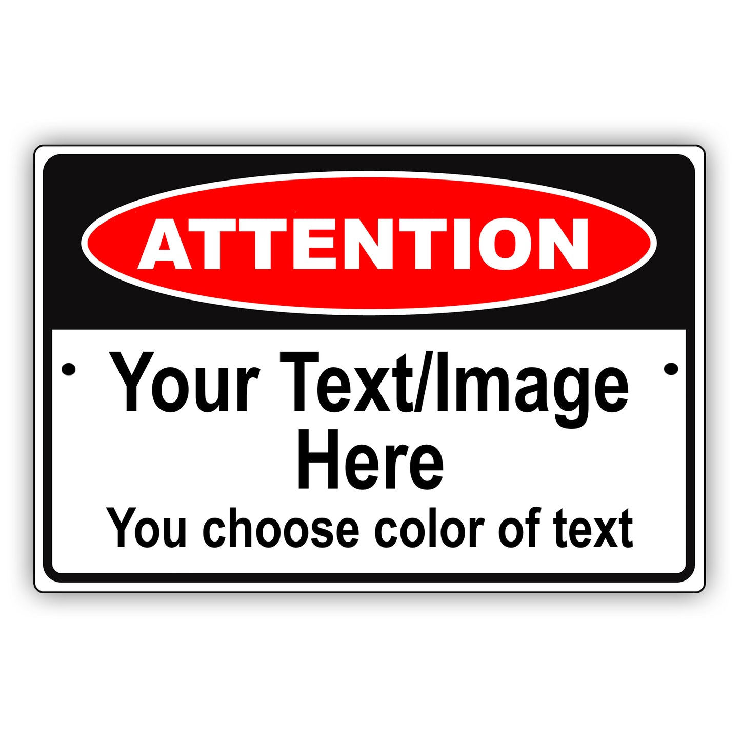 Attention Your Text / Image Here You Chose Color Of Text Sign