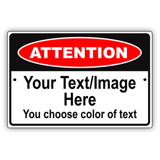 Attention Your Text / Image Here You Chose Color Of Text Sign