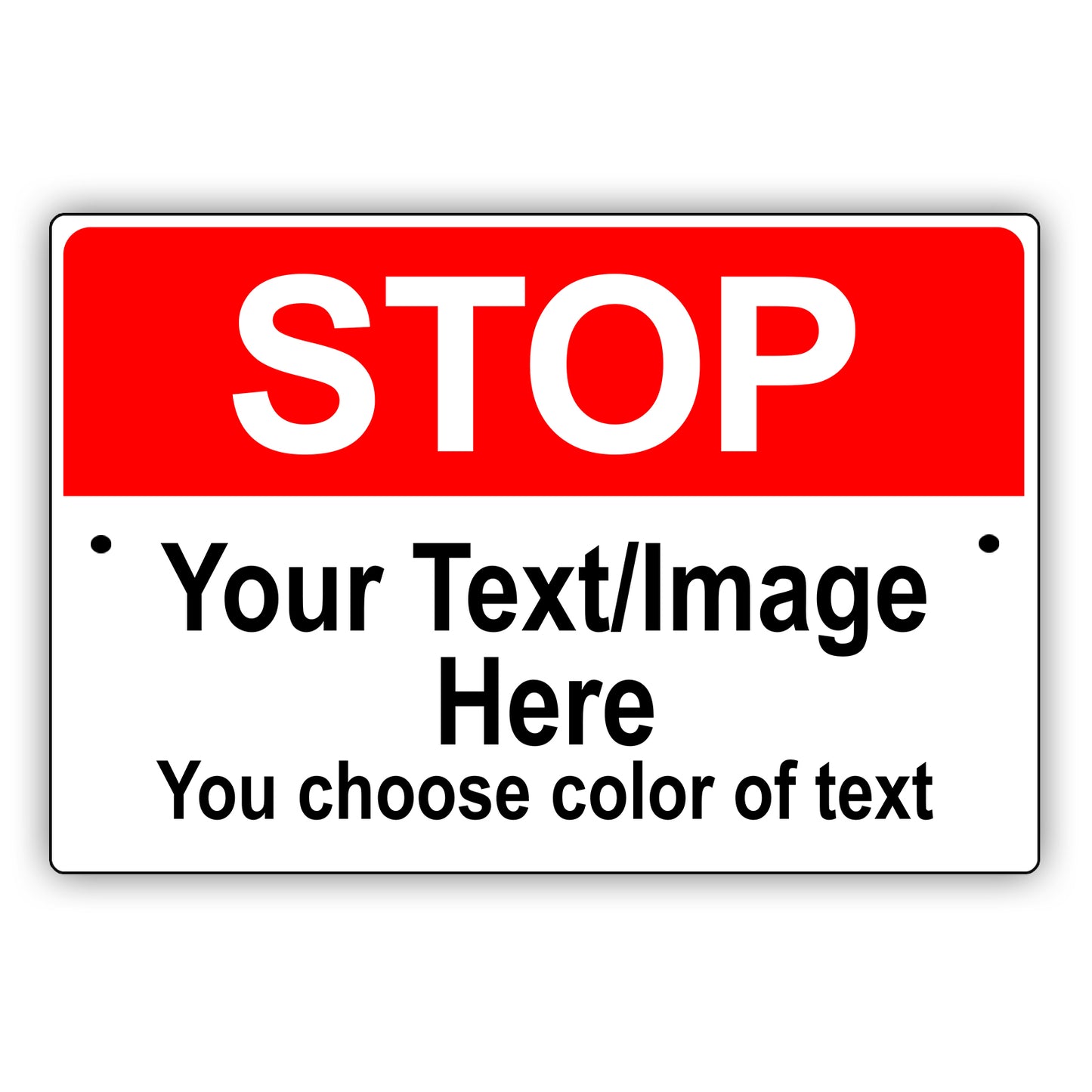 Stop Your / Image Here You Choose Color Of Text Sign