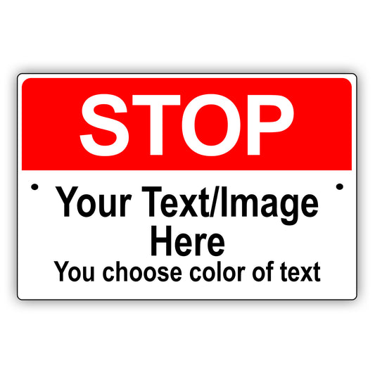 Stop Your / Image Here You Choose Color Of Text Sign