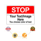 Stop Your / Image Here You Choose Color Of Text Sign