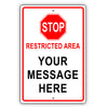 Stop Restriced Area Your Message Here Sign