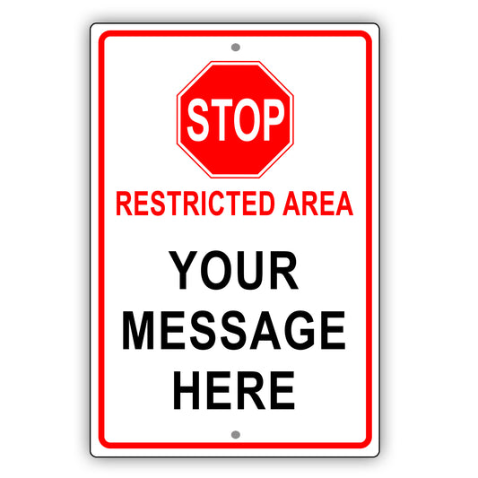 Stop Restriced Area Your Message Here Sign