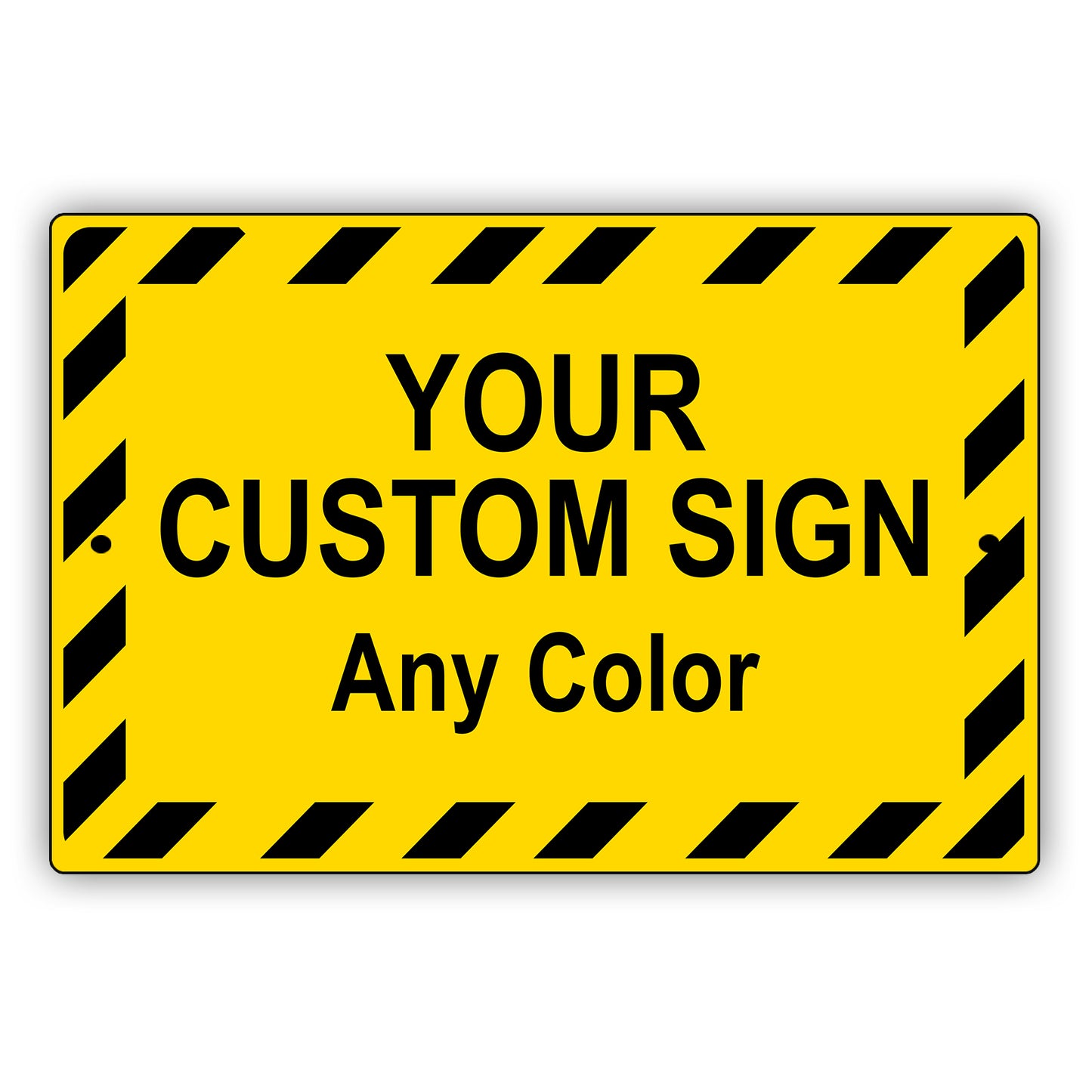 Your Custom Any Color Sign