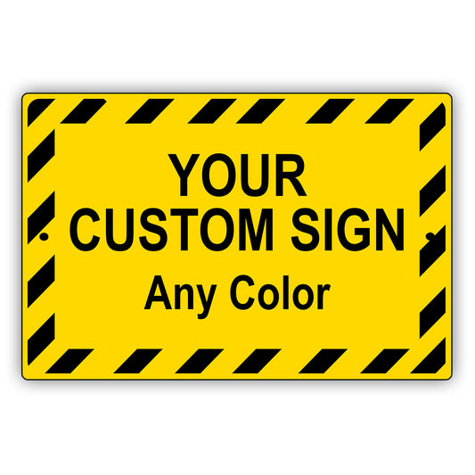 Your Custom Any Color Sign