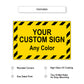 Your Custom Any Color Sign