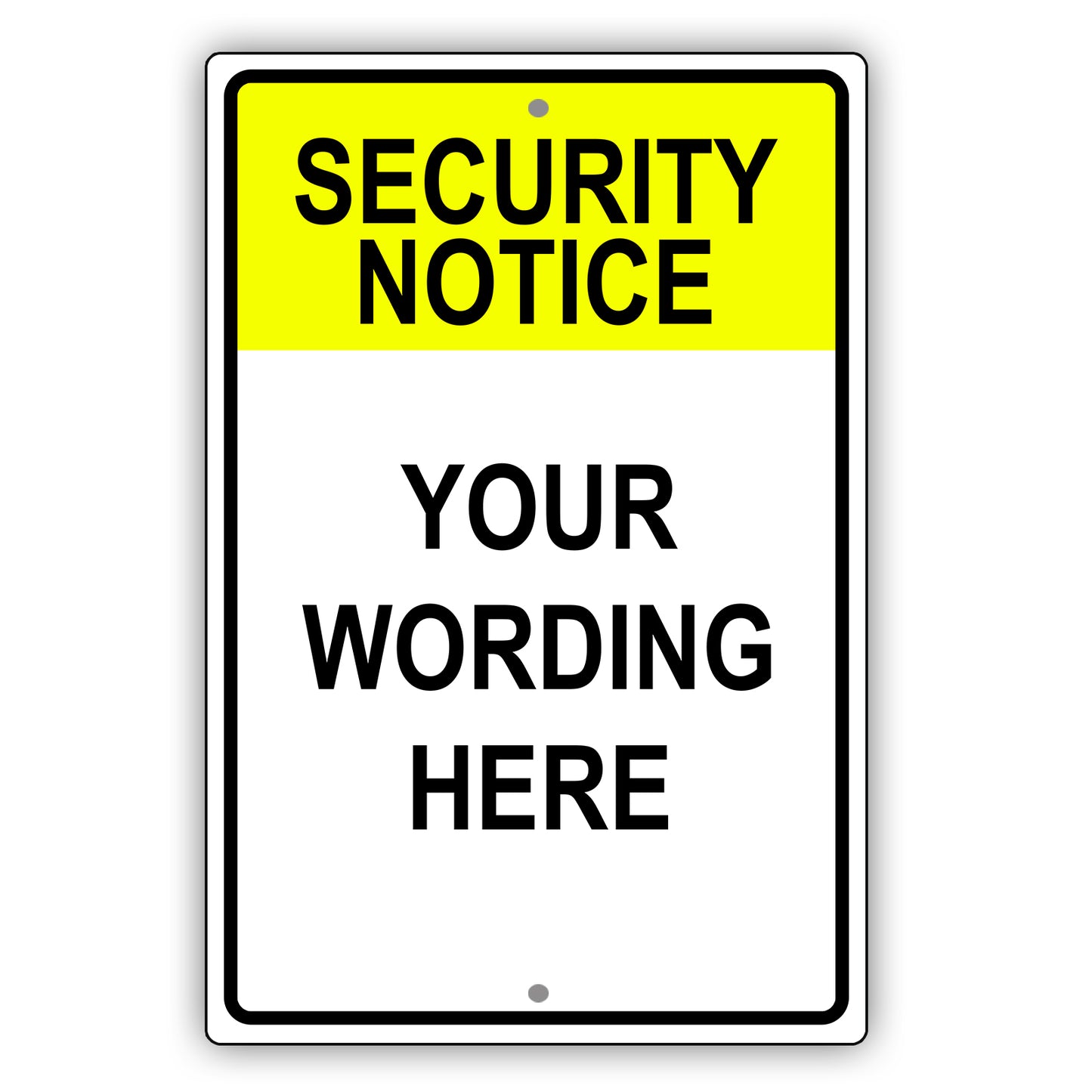 Security Notice Your Wording Here Sign
