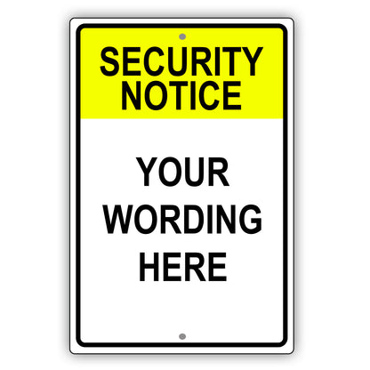 Security Notice Your Wording Here Sign