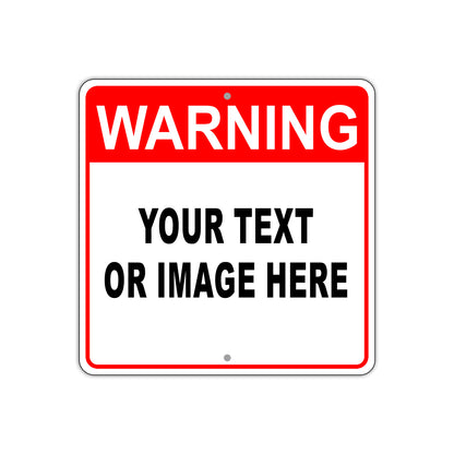 Warning Your Text Or Image Here Sign