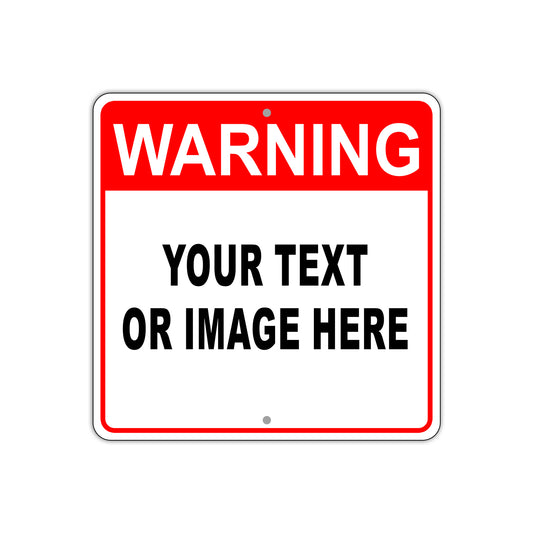 Warning Your Text Or Image Here Sign