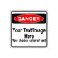 Danger Your Text / Image Here You Choose Of Text Sign