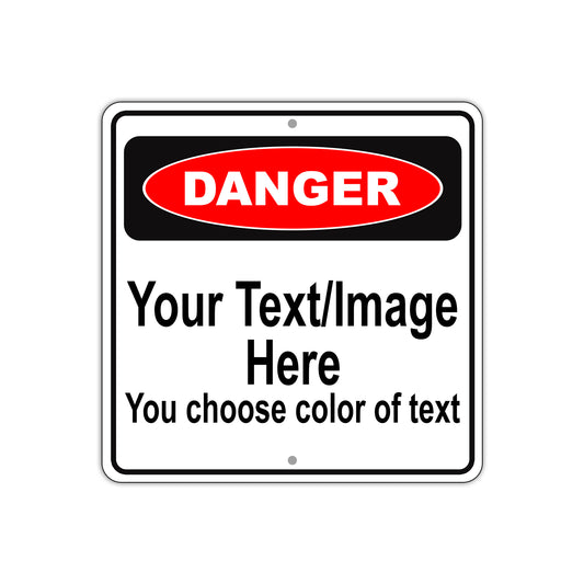 Danger Your Text / Image Here You Choose Of Text Sign