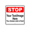 Stop Your Text / Image Here You Choose Color Of Text Sign