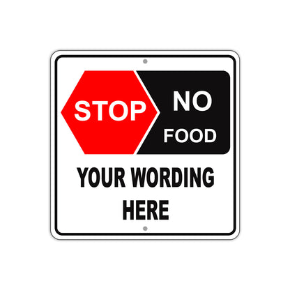 Stop No Food Your Wording Here Sign