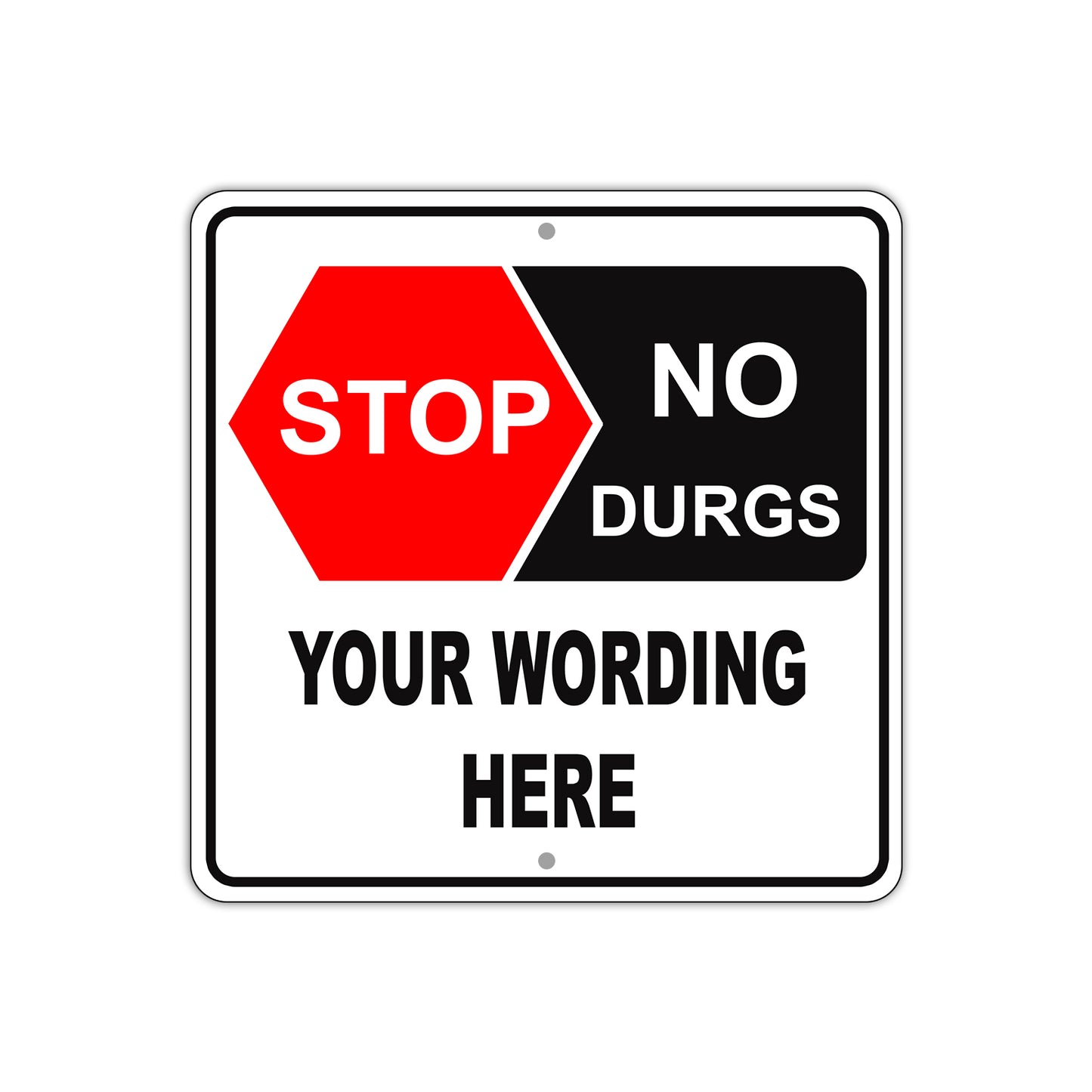 Stop No Drugs Your Wording Here Sign