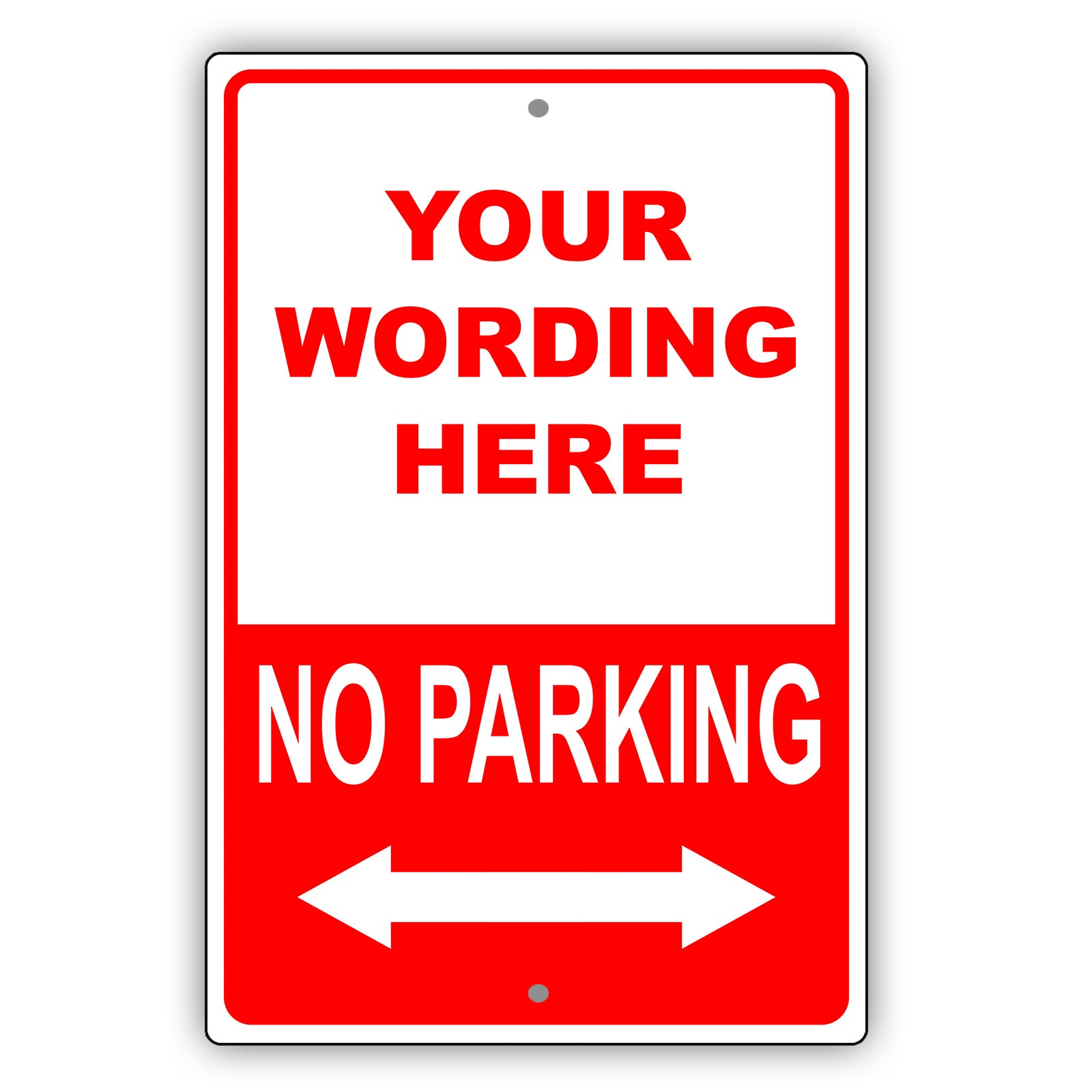 Your Wording Here No Parking Sign