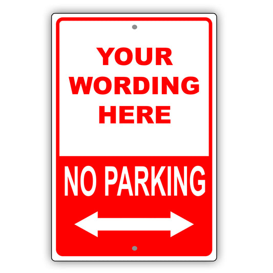 Your Wording Here No Parking Sign