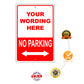 Your Wording Here No Parking Sign