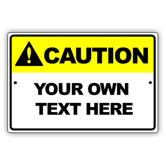 Caution Your Own Text Here Sign