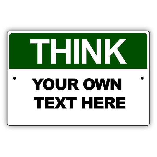 Think Your Own Text Here Sign