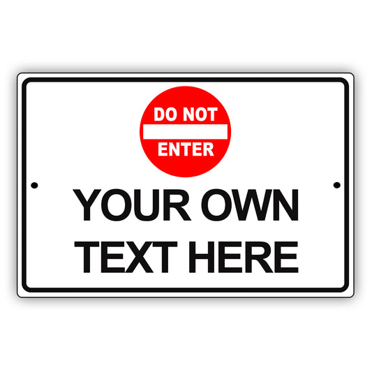 Do Not Enter Your Own Text Here Sign