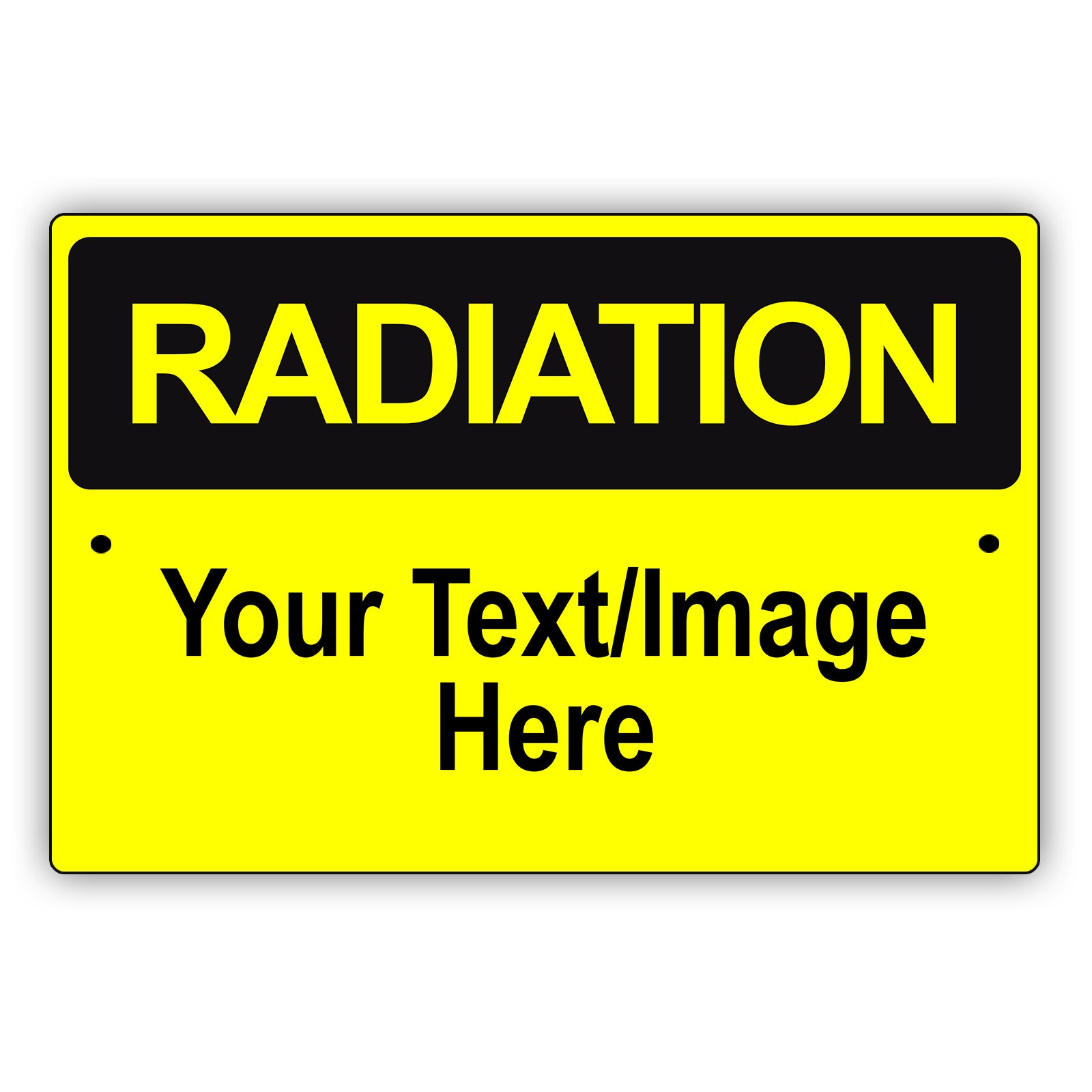 Radiation Your Text / Image Here Sign