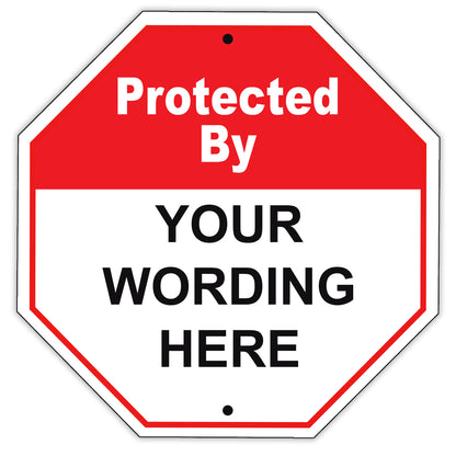 Protected By Your Wording Here Sign