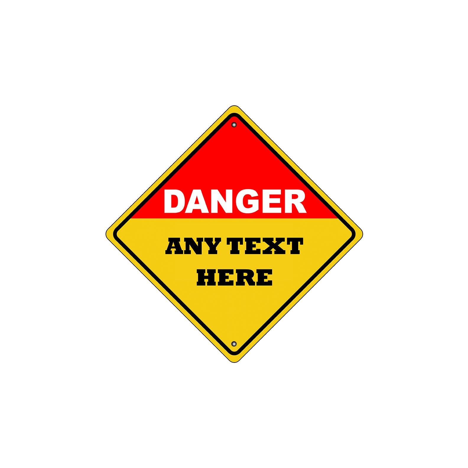 Danger Any Text Here Sign