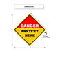 Danger Any Text Here Sign