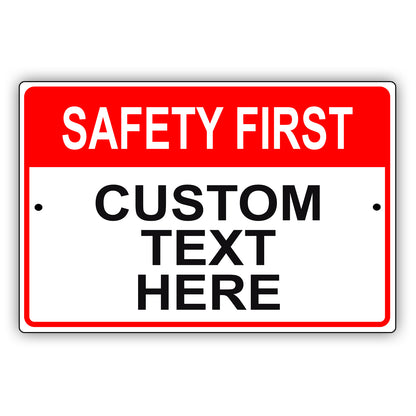 Safety First Custom Text Here Sign