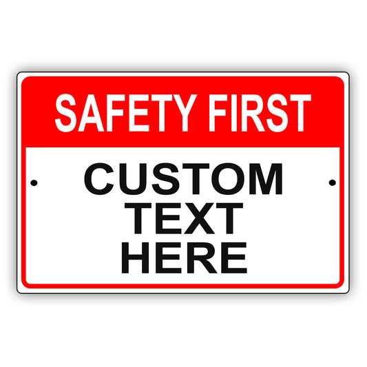 Safety First Custom Text Here Sign