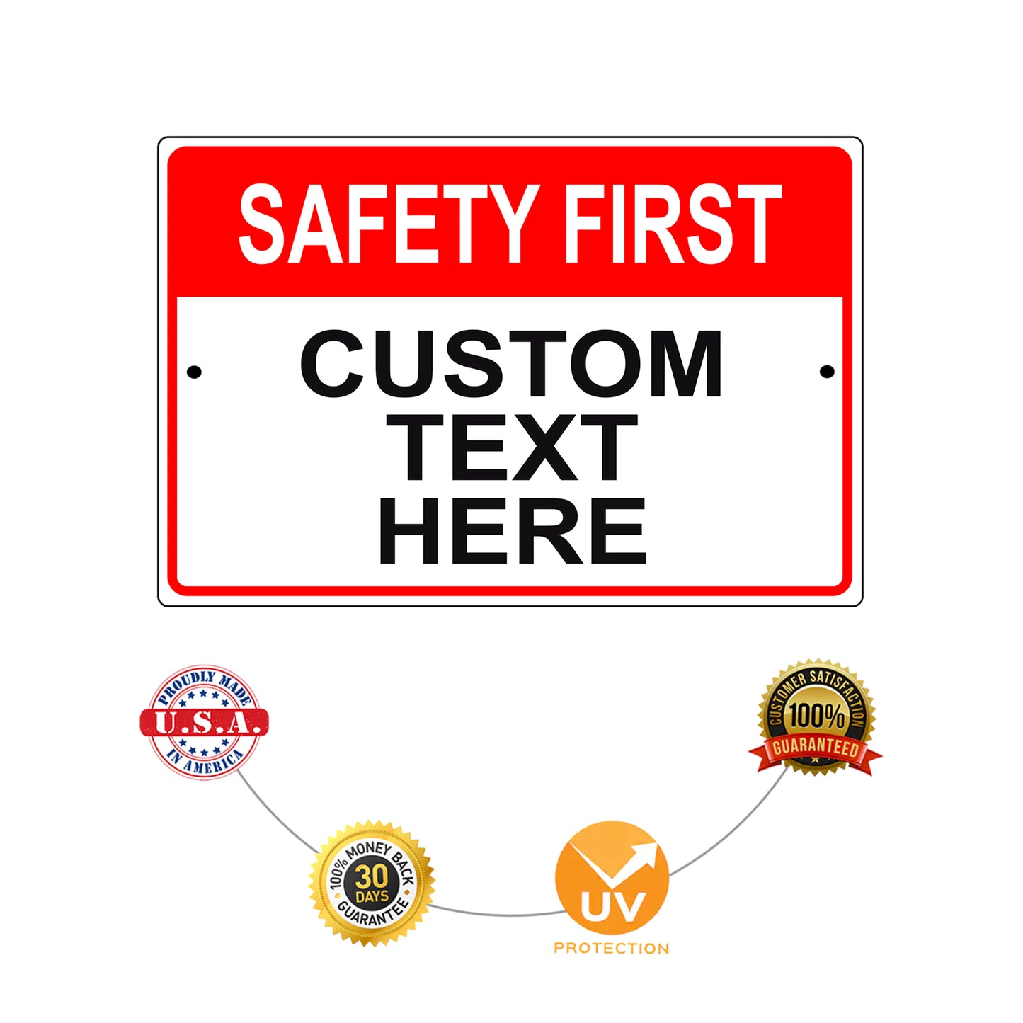 Safety First Custom Text Here Sign