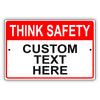 Think Safety Custom Text Here Sign
