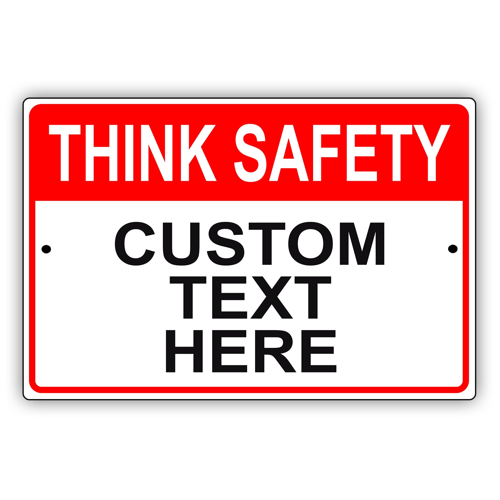 Think Safety Custom Text Here Sign