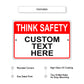 Think Safety Custom Text Here Sign